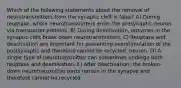 Which of the following statements about the removal of neurotransmitters from the synaptic cleft is false? A) During reuptake, whole neurotransmitters enter the presynaptic neuron via transporter proteins. B) During deactivation, enzymes in the synaptic cleft break down neurotransmitters. C) Reuptake and deactivation are important for preventing overstimulation of the postsynaptic and therefore cannot be recycled. neuron. D) A single type of neurotransmitter can sometimes undergo both reuptake and deactivation. E) After deactivation, the broken-down neurotransmitter parts remain in the synapse and therefore cannot be recycled.