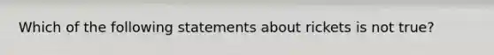 Which of the following statements about rickets is not true?