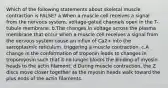 Which of the following statements about skeletal muscle contraction is FALSE? ​a.​When a muscle cell receives a signal from the nervous system, voltage-gated channels open in the T-tubule membrane. ​b.​The changes in voltage across the plasma membrane that occur when a muscle cell receives a signal from the nervous system cause an influx of Ca2+ into the sarcoplasmic reticulum, triggering a muscle contraction. ​c.​A change in the conformation of troponin leads to changes in tropomyosin such that it no longer blocks the binding of myosin heads to the actin filament. ​d.​During muscle contraction, the Z discs move closer together as the myosin heads walk toward the plus ends of the actin filaments.