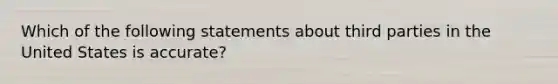 Which of the following statements about third parties in the United States is accurate?