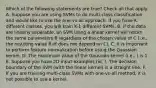 Which of the following statements are true? Check all that apply. A. Suppose you are using SVMs to do multi-class classification and would like to use the one-vs-all approach. If you have K different classes, you will train K-1 different SVMs. B. If the data are linearly separable, an SVM using a linear kernel will return the same parameters θ regardless of the chosen value of C (i.e., the resulting value θ of does not depend on C). C. It is important to perform feature normalization before using the Gaussian kernel. D. The maximum value of the Gaussian kernel (i.e., ) is 1. E. Suppose you have 2D input examples (ie, ). The decision boundary of the SVM (with the linear kernel) is a straight line. F. If you are training multi-class SVMs with one-vs-all method, it is not possible to use a kernel.