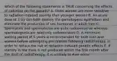 Which of the following statements is TRUE concerning the effects of radiation on the gonads? A. Older women are more sensitive to radiation-induced sterility than younger women B. An acute dose of 3 Gy can both destroy the gametogenic epithelium and eliminate the production of sex hormones in adult men C. Spermatids and spermatozoa are quite radiosensitive whereas spermatogonia are relatively radioresistant D. A minimum waiting period of 5 years is recommended for both men and women before attempting procreation following radiotherapy, in order to reduce the risk of radiation-induced genetic effects E. If sterility in the male is not produced within the first month after the start of radiotherapy, it is unlikely to ever occur