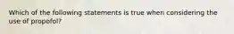 Which of the following statements is true when considering the use of propofol?