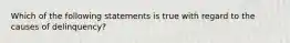 Which of the following statements is true with regard to the causes of delinquency?