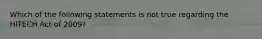 Which of the following statements is not true regarding the HITECH Act of 2009?