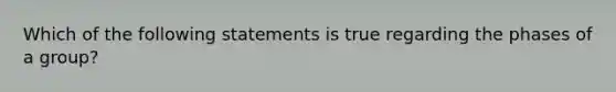 Which of the following statements is true regarding the phases of a group?