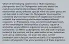 Which of the following statements is TRUE regarding a phylogenetic tree? (a) Phylogenetic trees only depict the evolutionary relationships between different classes; relationships among different species within the same genus are not illustrated in such trees. (b) Phylogenetic trees could be considered physical representations of hypotheses that seek to establish the evolutionary relationships between different organisms. (c) Phylogenetic trees are constructed based solely on the morphological characteristics of species; sequence similarities among different organisms are only evaluated by taxonomists. (d) Within a phylogenetic tree, the order of groups located at the tree tips, not the nodes within a tree, determines sister group relationships. (e) Given the sheer number prokaryotic and eukaryotic species on Earth, it is impossible to create a phylogenetic tree encompassing all of these organisms.