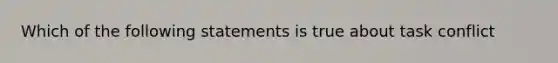 Which of the following statements is true about task conflict