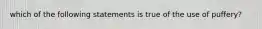 which of the following statements is true of the use of puffery?