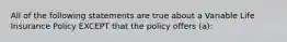 All of the following statements are true about a Variable Life Insurance Policy EXCEPT that the policy offers (a):