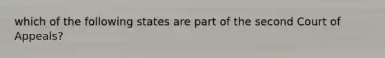 which of the following states are part of the second Court of Appeals?