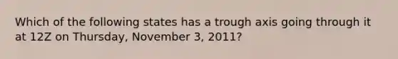 Which of the following states has a trough axis going through it at 12Z on Thursday, November 3, 2011?