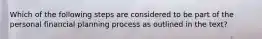 Which of the following steps are considered to be part of the personal financial planning process as outlined in the text?
