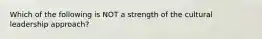 Which of the following is NOT a strength of the cultural leadership approach?