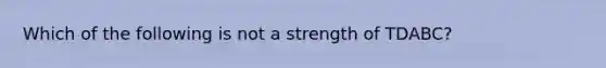 Which of the following is not a strength of TDABC?