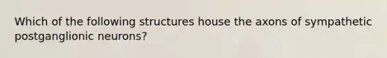 Which of the following structures house the axons of sympathetic postganglionic neurons?