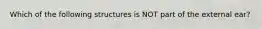 Which of the following structures is NOT part of the external ear?
