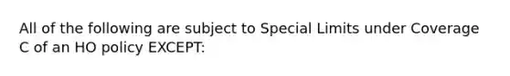 All of the following are subject to Special Limits under Coverage C of an HO policy EXCEPT: