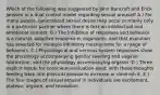 Which of the following was suggested by John Bancroft and Erick Janssen in a dual control model regarding sexual arousal? A.) For many people, generalized sexual desire may occur primarily only in a particular partner where there is first an intellectual and emotional interest. B.) The inhibition of responses and behavior is a natural, adaptive response in organisms, and that evolution has selected for multiple inhibitory mechanisms for a range of behaviors. C.) Physiological and nervous system responses show the physiology accompanying genital swelling and vaginal lubrication, and the physiology accompanying orgasm. D.) Three explicit inputs for conscious evaluation exist, with these thoughts feeding back into physical arousal to increase or diminish it. E.) The four stages of sexual arousal in individuals are excitement, plateau, orgasm, and resolution.