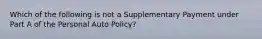 Which of the following is not a Supplementary Payment under Part A of the Personal Auto Policy?