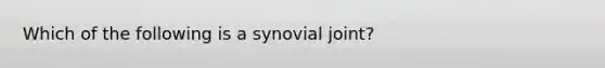 Which of the following is a synovial joint?