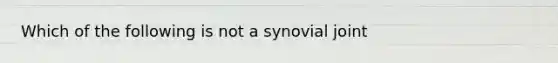 Which of the following is not a synovial joint