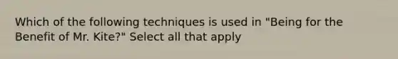Which of the following techniques is used in "Being for the Benefit of Mr. Kite?" Select all that apply