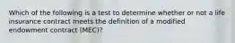 Which of the following is a test to determine whether or not a life insurance contract meets the definition of a modified endowment contract (MEC)?