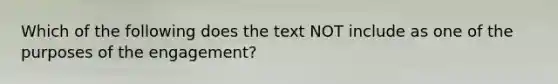 Which of the following does the text NOT include as one of the purposes of the engagement?