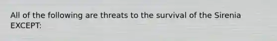 All of the following are threats to the survival of the Sirenia EXCEPT: