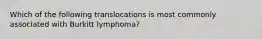 Which of the following translocations is most commonly associated with Burkitt lymphoma?