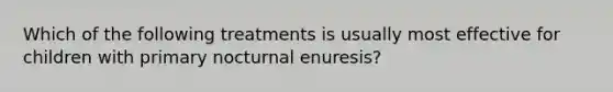 Which of the following treatments is usually most effective for children with primary nocturnal enuresis?