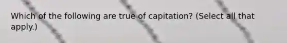 Which of the following are true of capitation? (Select all that apply.)