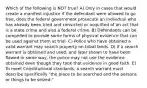 Which of the following is NOT true? A) Only in cases that would create a manifest injustice if the defendant were allowed to go free, does the federal government prosecute an individual who has already been tried and convicted or acquitted of an act that is a state crime and also a federal crime. B) Defendants can be compelled to provide some forms of physical evidence that can be used against them at trial. C) Police who have obtained a valid warrant may search property on tribal lands. D) If a search warrant is obtained and used, and later shown to have been flawed in some way, the police may not use the evidence obtained even though they took that evidence in good faith. E) To meet Constitutional standards, a search warrant must describe specifically "the place to be searched and the persons or things to be seized."