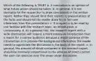 Which of the following is TRUE? a. A conclusion is an opinion of what future action should be taken. b. In general, it is not desirable for the researcher to draw conclusions in the written report. Rather they should limit their reports to presentations of the facts and should let the reader draw his or her own inferences from this presentation. c. If a report is to be read by one familiar with the research topic, an introduction is unnecessary. d. As a general rule, the research report with a wide distribution will require a more extensive introduction than a report for a narrow audience because a major purpose of the introduction is to provide the background information the reader needs to appreciate the discussion in the body of the report. e. In general, the amount of detail contained in the research report should be inversely proportional to the amount of direct control the user can exercise over the areas under discussion.