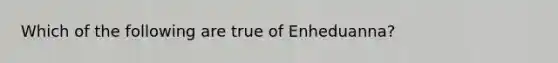 Which of the following are true of Enheduanna?