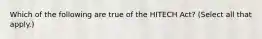 Which of the following are true of the HITECH Act? (Select all that apply.)