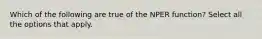 Which of the following are true of the NPER function? Select all the options that apply.