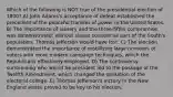 Which of the following is NOT true of the presidential election of 1800? A) John Adams's acceptance of defeat established the precedent of the peaceful transfer of power in the United States. B) The importance of slavery and the three-fifths compromise was demonstrated: without slaves counted as part of the South's population, Thomas Jefferson would have lost. C) The election demonstrated the importance of mobilizing large numbers of voters with more modern campaign techniques, which the Republicans effectively employed. D) The controversy surrounding who would be president led to the passage of the Twelfth Amendment, which changed the operation of the electoral college. E) Thomas Jefferson's victory in the New England states proved to be key to his election.