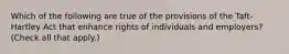 Which of the following are true of the provisions of the Taft-Hartley Act that enhance rights of individuals and employers? (Check all that apply.)