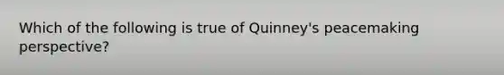 Which of the following is true of Quinney's peacemaking perspective?