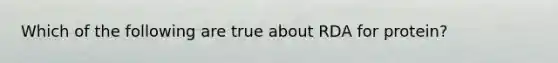 Which of the following are true about RDA for protein?