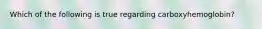 Which of the following is true regarding carboxyhemoglobin?