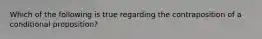 Which of the following is true regarding the contraposition of a conditional proposition?