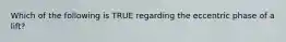 Which of the following is TRUE regarding the eccentric phase of a lift?
