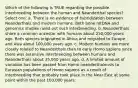 Which of the following is TRUE regarding the possible interbreeding between the human and Neanderthal species? Select one: a. There is no evidence of hybridization between Neanderthals and modern humans. Both bone mtDNA and genomics studies ruled out such interbreeding. b. Neanderthals share a common ancestor with humans about 250,000 years ago. Both species originated in Africa and migrated to Europe and Asia about 100,000 years ago. c. Modern humans are more closely related to Neanderthals than to early Homo sapiens since there was extensive interbreeding between humans and Neanderthals about 35,000 years ago. d. A limited amount of variation has been passed from Homo neanderthalensis to Eurasian populations of Homo sapiens as a result of interbreeding that probably took place in the Near East at some point within the past 100,000 years.