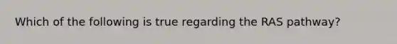 Which of the following is true regarding the RAS pathway?