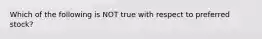 Which of the following is NOT true with respect to preferred stock?