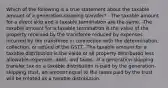 Which of the following is a true statement about the taxable amount of a generation-skipping transfer? - The taxable amount for a direct skip and a taxable termination are the same. -The taxable amount for a taxable termination is the value of the property received by the transferee reduced by expenses incurred by the transferee in connection with the determination, collection, or refund of the GSTT. -The taxable amount for a taxable distribution is the value of all property distributed less allowable expenses, debt, and taxes. -If a generation-skipping transfer tax on a taxable distribution is paid by the generation-skipping trust, an amount equal to the taxes paid by the trust will be treated as a taxable distribution.