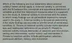 Which of the following are true statements about external validity? Select all that apply. A. External validity is concerned with the fit between the conceptual and operational definitions of variables and that the instrument measures what it is supposed to in the study. B. External validity is concerned with the extent to which study findings can be generalized beyond the sample used in the study. C. External validity is focused on determining if the study findings are accurate or are the result of extraneous variables. D. Threats to external validity include mono-operation bias and inadequate definitions of constructs E. Threats to external validity include interaction of selection and intervention, setting and intervention, and/or history and intervention. F. Threats to external validity include participation selection, participant attrition, history, and maturation.